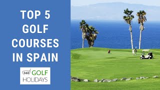 The Top 5 Best Golf Courses in Spain [upl. by Gerrit]