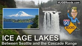 Ice Age Lakes between Seattle and the Cascade Range [upl. by Aihsoek]