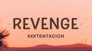 XXXTENTACION  Revenge Lyrics  Ive dug two graves for us my dear [upl. by Saiasi499]