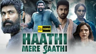 Haathi Mere Saathi Full Movie Hindi Dubbed  Rana Daggubati  Prabhu Solomon Kaadan Facts amp Review [upl. by Nolaf]