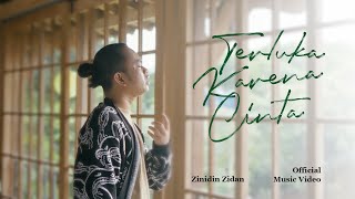 TERLUKA KARENA CINTA  ZINIDIN ZIDAN OFFICIAL VIDEO [upl. by Annatnom]