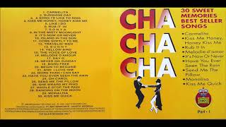 ChaChaCha  30 Sweet Memories Best Seller Songs Part 1 [upl. by Hcirdeirf]