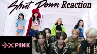 TXT 투모로우바이투게더 Reacts to BLACKPINK ‘Shut Down’ MV [upl. by Revned]