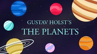 Episode 6 The Planets by Gustav Holst [upl. by Nosirrag]