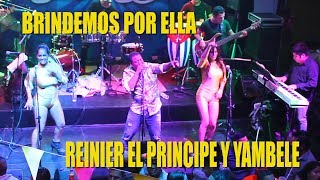 ♫♫Brindemos Por Ella  Reinier El Principe y Orq Yambele  Rompekokos 160618 [upl. by Pedersen]