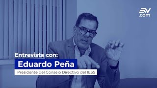 IESS considera que los afiliados deben pagar más y por más tiempo  Entrevista con Eduardo Peña [upl. by Saibot362]