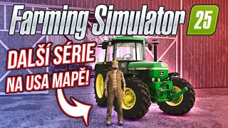 DALŠÍ SÉRIE NA AMERICKÉ MAPĚ  Farming Simulator 25 USA 01 [upl. by Mylan]