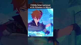 CHILDE INTERNATIONAL WITH XILONEN IN ABYSS [upl. by Yerhcaz88]