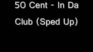 50 Cent  In Da Club Sped Up [upl. by Sutsuj]