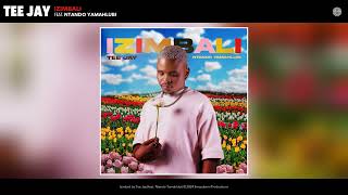 Tee Jay  Izimbali Official Audio feat Ntando Yamahlubi [upl. by Enytsirhc180]