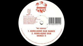 No Smoke Koro Koro Dub Dance [upl. by Irita]