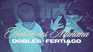 HABLAMOS MAÑANA x Doble6 ft Fertiago visualizer [upl. by Whiffen302]