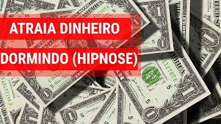 💰 ATRAIA DINHEIRO ao DORMIR Meditação guiada e hipnose para PROSPERIDADE [upl. by Fabron]