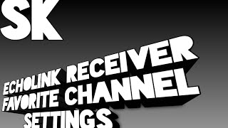 Echolink receiver favorite channel setting by SK [upl. by Netsyrc]