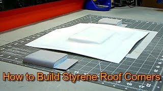 How to Build Styrene Roof Corners [upl. by Aivalf]