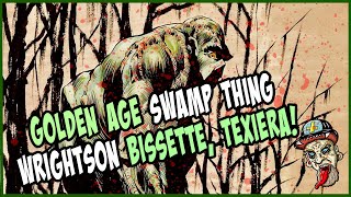 Golden Age Swamp Thing Wrightson Bissette Texiera Oh My [upl. by Ameline197]