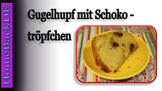 Gugelhupf mit Schokostückchen  Backanleitung von HomeBackDE [upl. by Serrano]