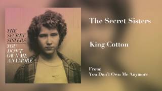 The Secret Sisters  quotKing Cottonquot Audio Only [upl. by Raleigh]