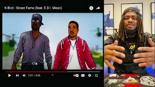 K C Tripping Tv Reacts To KBird quotStreet Famequot featuring EDI Mean amp KBird quotHe Cantquot Video [upl. by Eben]