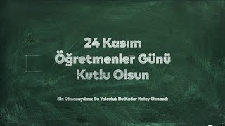 24 Kasım Öğretmenler Günü Kutlu Olsun [upl. by Alyahs]