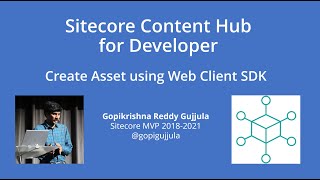 Sitecore Content Hub  Create Asset using Web Client SDK [upl. by Ruyam]