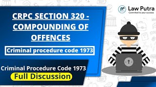 CrPC Section 320  Compounding of offences  Criminal procedure code 1973  LawPutra [upl. by Eniar]