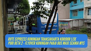 FULL TRIP TransJakarta Koridor L13E Puri Beta 2  Flyover Kuningan Rute Expreess yang Hanya 45 Menit [upl. by Kenwrick]