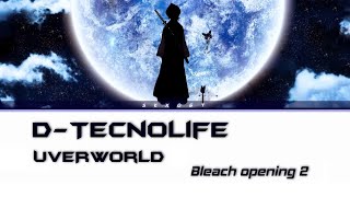 Bleach op 2 UVERworld DTecnoLife English and Romaji Lyrics Opening 2 Full song [upl. by Yevre]