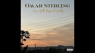 OMAR STERLING  SAME EARTH DIFFERENT WORLDS FULL ALBUM [upl. by Morrell]