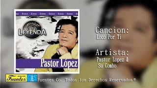 Loco Por Ti  Pastor Lopez Y Su Combo  Discos Fuentes [upl. by Stafford]