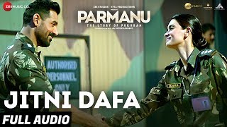 Jitni Dafa  Full Audio  PARMANUThe Story Of Pokhran  John Abraham  Jeet Gannguli [upl. by Repip88]