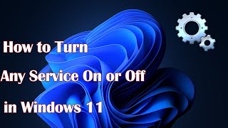 How to Turn Any Service On or Off in Windows 11 [upl. by Ayikin]