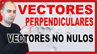 💥Verifica Si Dos VECTORES Son PERPENDICULARES Vectores No Nulos 💥 Vector Matemáticas 10 [upl. by Nabila]