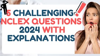 Master 2024 NCLEX with These 5 Challenging Questions and Expert Answers nclexreview [upl. by Akiwak596]