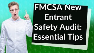 How Can I Prepare for the FMCSA New Entrant Safety Audit [upl. by Finzer]