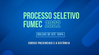 Processo Seletivo FUMEC 2022 [upl. by Leirua]