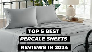 Top 5 Best Percale Sheets Reviews in 2024 [upl. by Earehc]