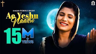 Ae Yeshu Naasri Official Video  Romika Masih  Deepak Gharu alphaomegalyrical [upl. by Emanuel]