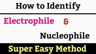 How to Identify Electrophile and Neucleophile  Organic Chemistry [upl. by Dwyer122]