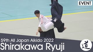 Shirakawa Ryuji Shihan  59th All Japan Aikido Demonstration 2022 60fps [upl. by Nakhsa953]