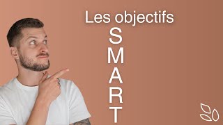 🌿  Les objectifs SMART [upl. by Ahsemrac]