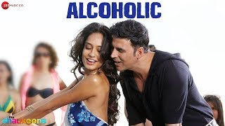 ALCOHOLIC Official Video  The Shaukeens  Yo Yo Honey Singh  Akshay Kumar Lisa Haydon party chull [upl. by Hpesoy]