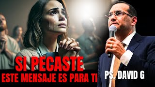 Si pecaste este mensaje es para ti  Pastor General David Gutiérrez [upl. by Jarietta]