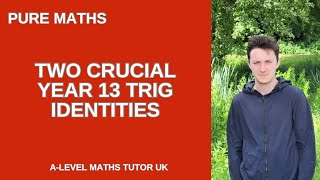 Alevel Pure Maths Two CRUCIAL Year 13 Trig Identities… [upl. by Hanej]