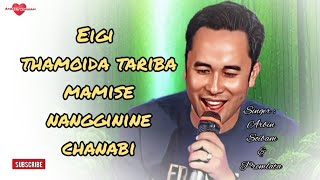 Eigi thamoida tariba mamise nangginine chanabi  Arbin Soibam amp Premlata  Manipuri audio 🔊 song [upl. by Assilim]