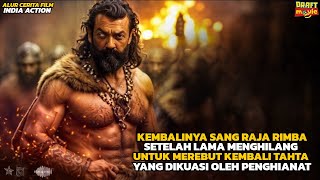 KEMBALINYA RAJA RIMBA UNTUK REBUT KEMBALI TAHTA KERAJAAN II ALUR FILM INDIA ACTION [upl. by Natsyrt1]