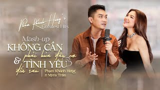 Mashup KHÔNG CẦN PHẢI HỨA ĐÂU EM amp TÌNH YÊU ĐẾN SAU  Phạm Khánh Hưng amp Myra Trần  Official MV [upl. by Entirb337]