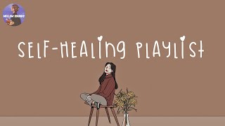 Playlist time for selfhealing💎songs to cheer you up after a tough day [upl. by Asikal897]