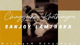 Chingyeikhu Khothungra  Sanjoy Lamthaka  Maring Gathering Song [upl. by Aramenta664]