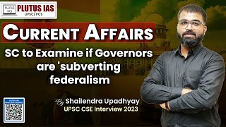 SC to Examine If Governors Are Subverting Federalism  UPSC Current Affairs Analysis upsc [upl. by Feeley]